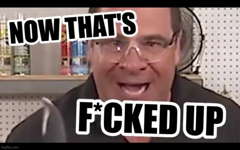 Phil swift now thats f***ked up | image tagged in phil swift now thats f ked up | made w/ Imgflip meme maker