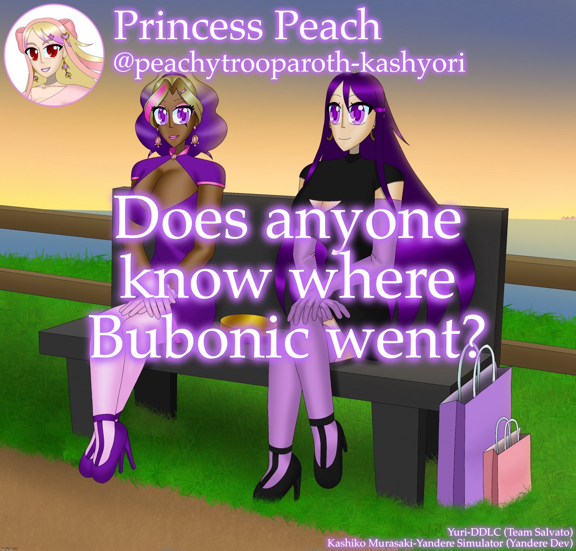 Yuri and Kashiko Murasaki | Does anyone know where Bubonic went? | image tagged in yuri and kashiko murasaki | made w/ Imgflip meme maker