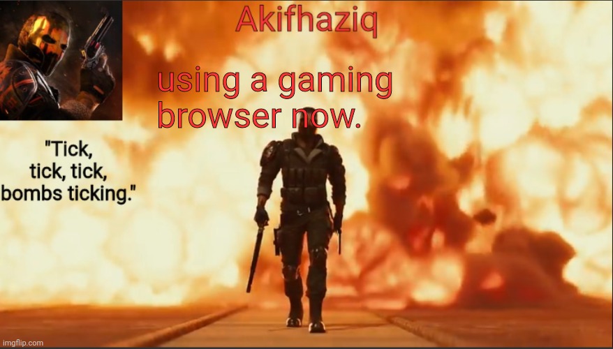 Akifhaziq critical ops temp lone wolf event 2.0 | using a gaming browser now. | image tagged in akifhaziq critical ops temp lone wolf event 2 0 | made w/ Imgflip meme maker