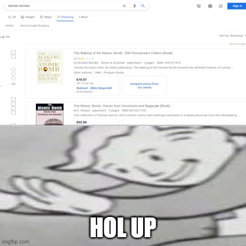 Google shopping be like | HOL UP | image tagged in atomic bomb,google search,shopping | made w/ Imgflip meme maker