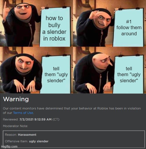 Image Tagged In Memes Gru S Plan Banned From Roblox Imgflip - slenderia in roblox gif
