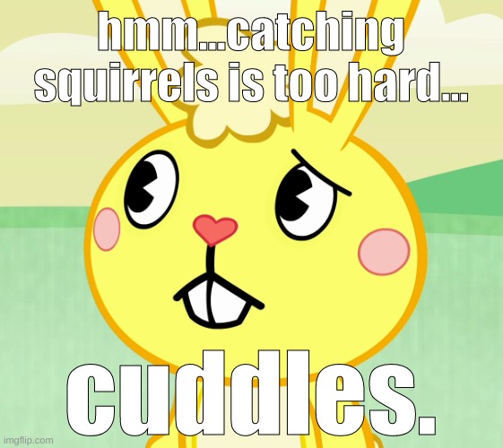 cuddles is too confused to catch squirrels | hmm...catching squirrels is too hard... cuddles. | image tagged in confused cuddles htf | made w/ Imgflip meme maker