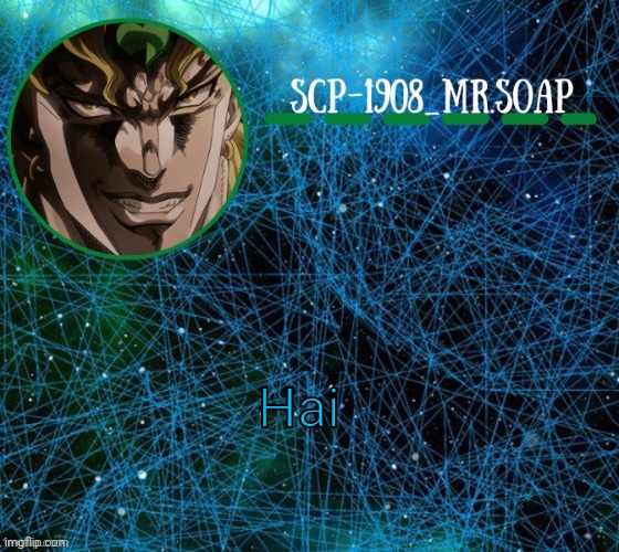 Soap's dio temp | Hai | image tagged in soap's dio temp | made w/ Imgflip meme maker