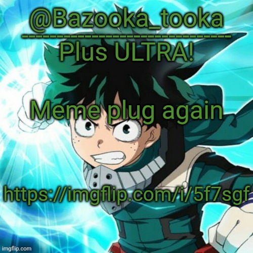 Yes, another Deku template. | Meme plug again; https://imgflip.com/i/5f7sgf | image tagged in yes another deku template | made w/ Imgflip meme maker