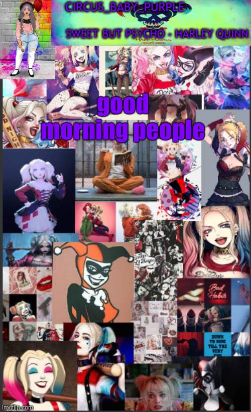 Harley Quinn temp bc why not | good morning people | image tagged in harley quinn temp bc why not | made w/ Imgflip meme maker