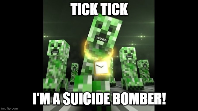 TICK TICK I'M A SUICIDE BOMBER! | made w/ Imgflip meme maker