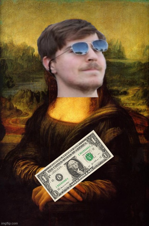 20 Upvotes and i'll do chandler! | image tagged in the mona lisa,mrbeast | made w/ Imgflip meme maker