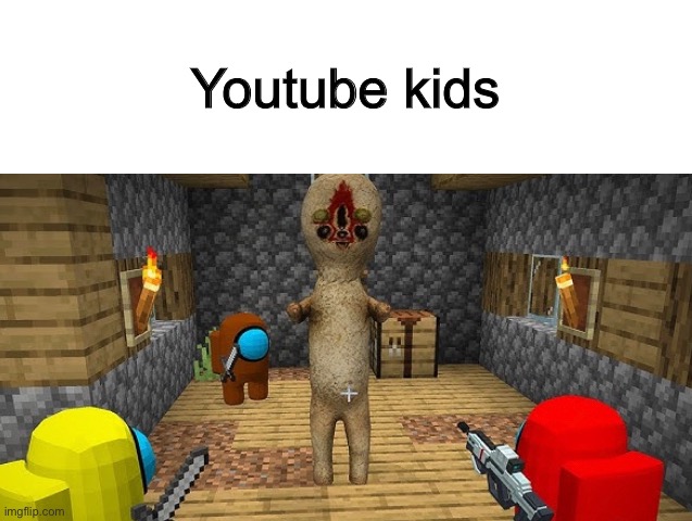 Youtube kids | made w/ Imgflip meme maker