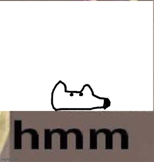 idk | made w/ Imgflip meme maker