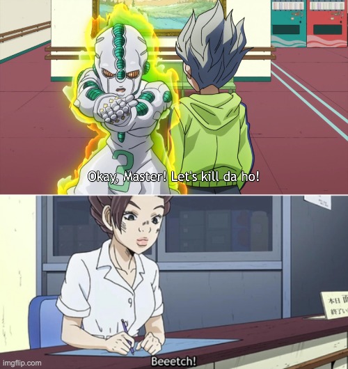 image tagged in echoes act 3 let's kill da ho beetch | made w/ Imgflip meme maker