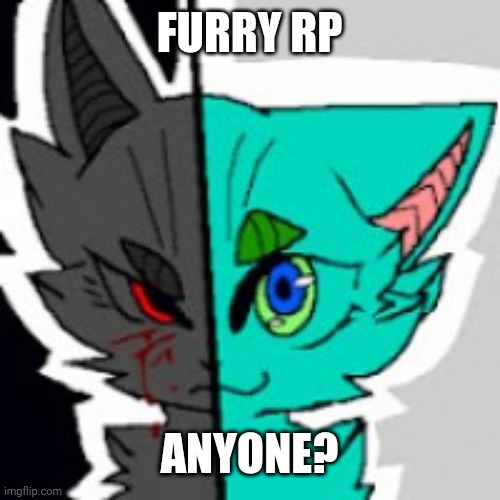 Furry RP anyone? I play as 2 characters, Retro and Chaos. If you decide on RPing with Chaos, expect some very edgy dialogue! | FURRY RP; ANYONE? | image tagged in furry,roleplaying,retro,chaos,retro and chaos | made w/ Imgflip meme maker