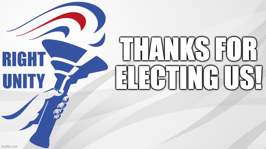 Here's to another successful term! | THANKS FOR ELECTING US! | image tagged in rup announcement,memes,politics,election,upvote | made w/ Imgflip meme maker