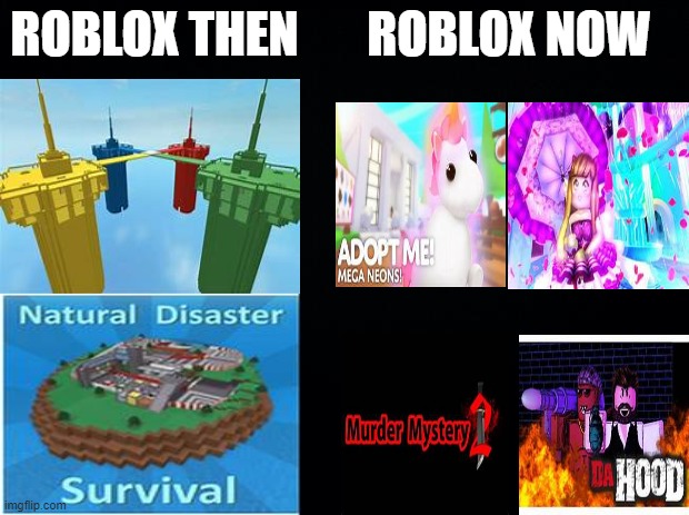 Bring Back OG Roblox | ROBLOX NOW; ROBLOX THEN | image tagged in black background | made w/ Imgflip meme maker