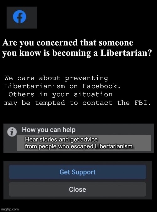 Hear stories and get advice from people who escaped Libertarianism. | made w/ Imgflip meme maker