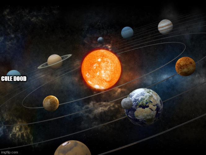Solar System | CULE DOOD | image tagged in solar system | made w/ Imgflip meme maker