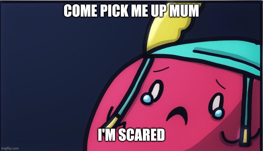 Sad Guff | COME PICK ME UP MUM I'M SCARED | image tagged in sad guff | made w/ Imgflip meme maker