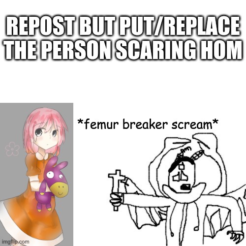 Remember the 4 year old who almost murdered you? We have her anime cousin | made w/ Imgflip meme maker