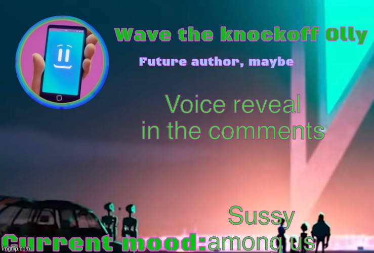 X | Voice reveal in the comments; Sussy among us | image tagged in x | made w/ Imgflip meme maker