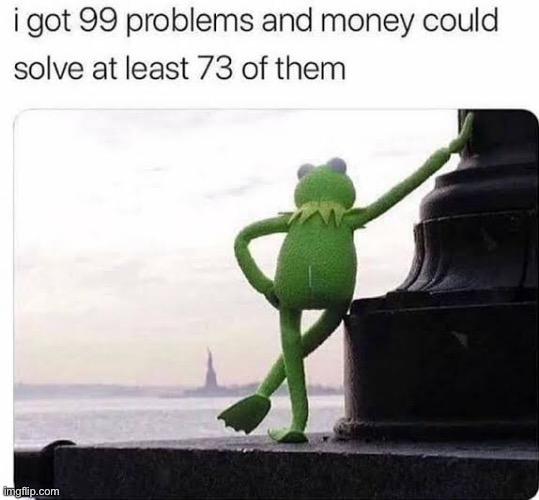 Kermit on money | image tagged in kermit-thinking,sad kermit | made w/ Imgflip meme maker