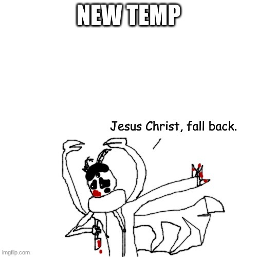 its like the "Jesus Christ, cease fire. Stay Back." meme | NEW TEMP | image tagged in carlos jesus christ fall back | made w/ Imgflip meme maker