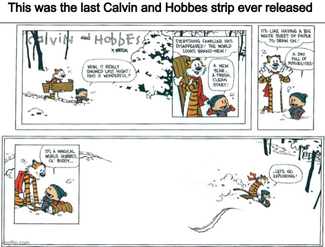 How to cry in seconds... | This was the last Calvin and Hobbes strip ever released | made w/ Imgflip meme maker