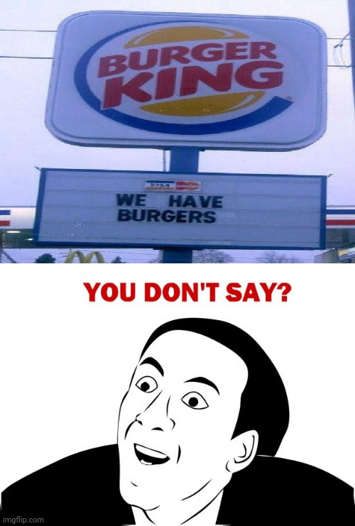 Burger King restaurant sign | image tagged in memes,you don't say,burger king,you had one job,funny,burgers | made w/ Imgflip meme maker