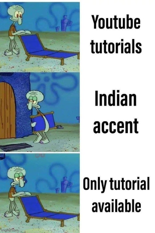 Nahhhhhh... | image tagged in memes,lol,funny,youtube,tutorial,indian | made w/ Imgflip meme maker