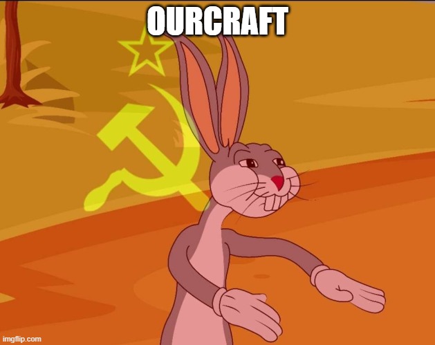 Bugs Bunny Tenemos | OURCRAFT | image tagged in bugs bunny tenemos,minecraft | made w/ Imgflip meme maker