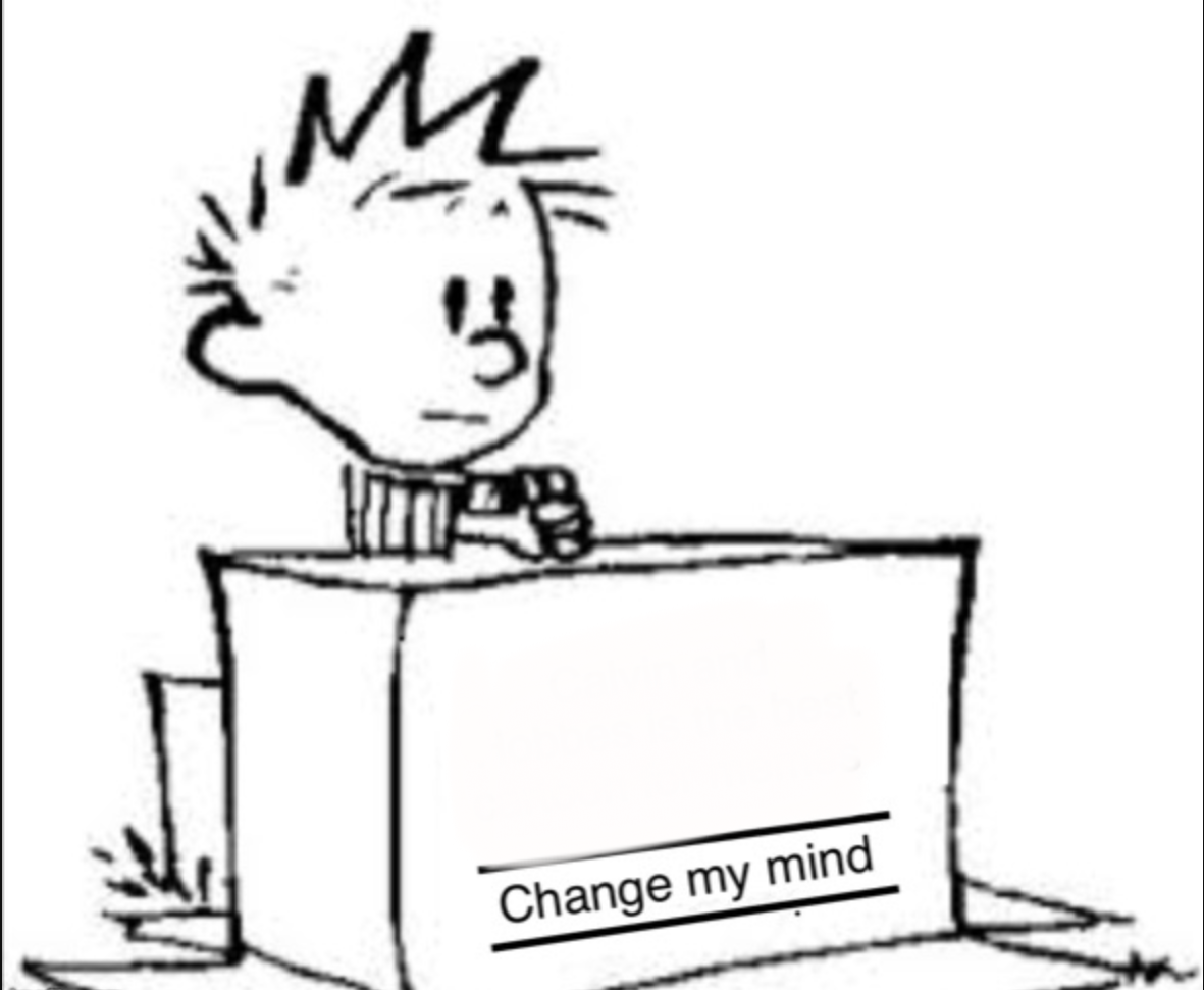 High Quality Calvin Change my mind Blank Meme Template