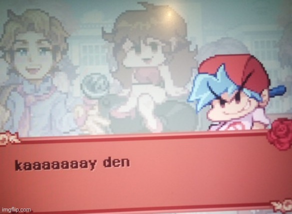 Kaaaaay Den | image tagged in kaaaaay den | made w/ Imgflip meme maker