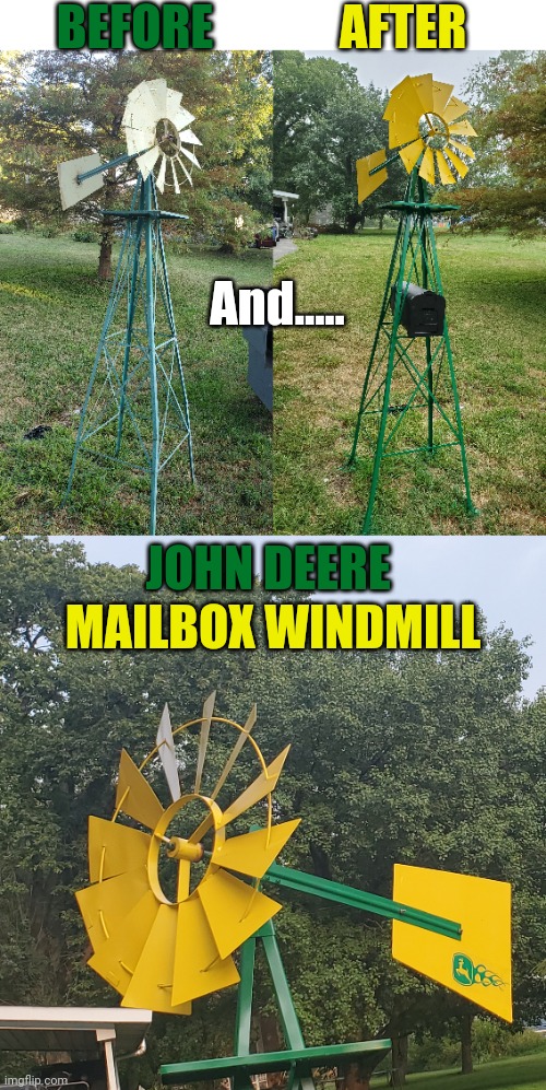 Our mailbox... yes I painted it & yes logo is on both sides of fin | BEFORE; AFTER; And..... JOHN DEERE; MAILBOX WINDMILL | image tagged in john deere,country,windmill,mailbox | made w/ Imgflip meme maker