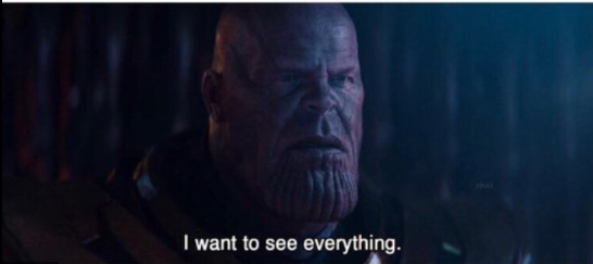 Thanos I want to see everything Blank Meme Template