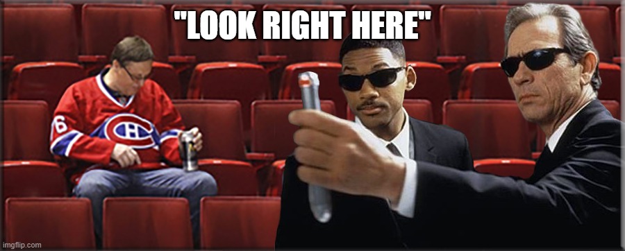 Habs fans right now  :/ | "LOOK RIGHT HERE" | image tagged in habs fans,sports,hockey,ice hockey,montreal,canadians | made w/ Imgflip meme maker