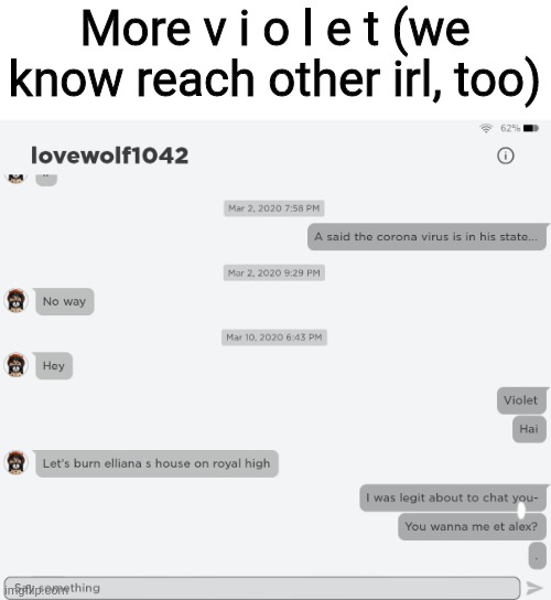 More v i o l e t (we know reach other irl, too) | made w/ Imgflip meme maker