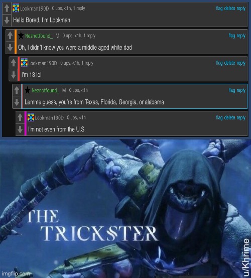 The Trickster | image tagged in the trickster | made w/ Imgflip meme maker