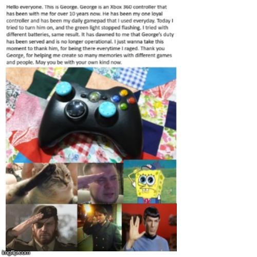 May George rest in peace... | image tagged in video games,xbox,crying salute,sad,rip,gaming | made w/ Imgflip meme maker
