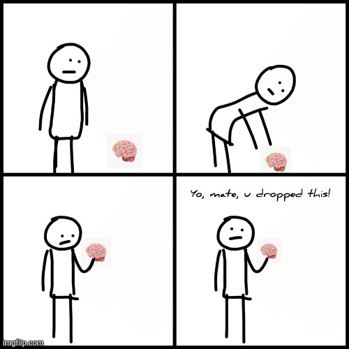 My new template: yo mate you dropped this | image tagged in yo mate you dropped this | made w/ Imgflip meme maker