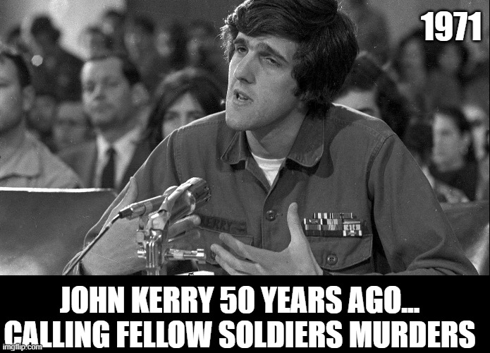 Treachery, betrayal & self-aggrandizement aren't new to John Kerry | 1971; JOHN KERRY 50 YEARS AGO... CALLING FELLOW SOLDIERS MURDERS | image tagged in vince vance,john kerry,traitors,washington dc,drain the swamp,vietnam | made w/ Imgflip meme maker