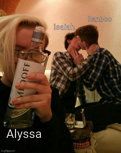 Ranboo; Isaiah; Alyssa | made w/ Imgflip meme maker