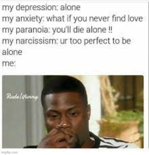 ... | image tagged in depression,anxiety,paranoia,narcissism | made w/ Imgflip meme maker