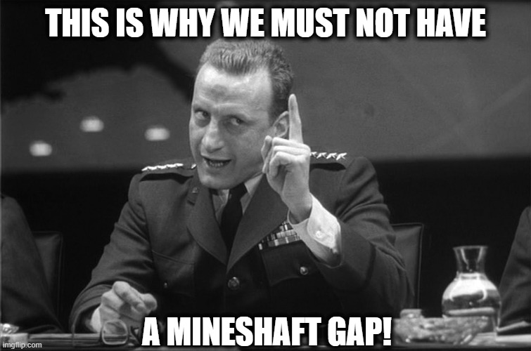 THIS IS WHY WE MUST NOT HAVE A MINESHAFT GAP! | made w/ Imgflip meme maker