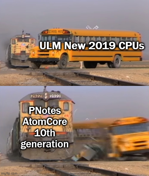 PNotes was funny | ULM New 2019 CPUs; PNotes AtomCore 10th generation | image tagged in a train hitting a school bus,pnotes,piglin | made w/ Imgflip meme maker