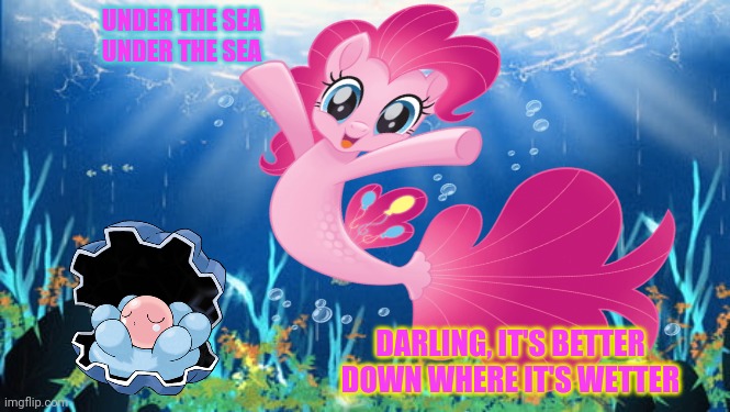 Pinkie-maid! | UNDER THE SEA
UNDER THE SEA; DARLING, IT'S BETTER
DOWN WHERE IT'S WETTER | image tagged in pinkie pie,mermaid,under the sea,my little pony,swimming | made w/ Imgflip meme maker