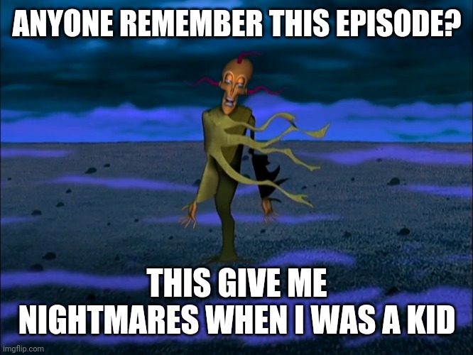 Return the slab | ANYONE REMEMBER THIS EPISODE? THIS GIVE ME NIGHTMARES WHEN I WAS A KID | image tagged in return the slab | made w/ Imgflip meme maker