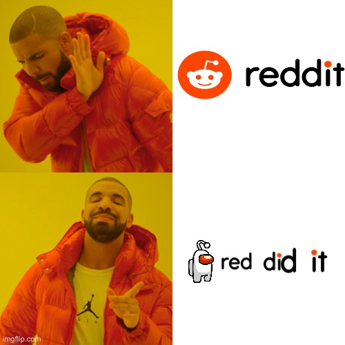 ReD dId It | image tagged in memes,drake hotline bling | made w/ Imgflip meme maker