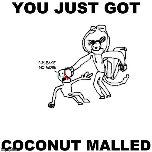 High Quality Carlos "YOU JUST GOT COCONUT MALLED" Blank Meme Template