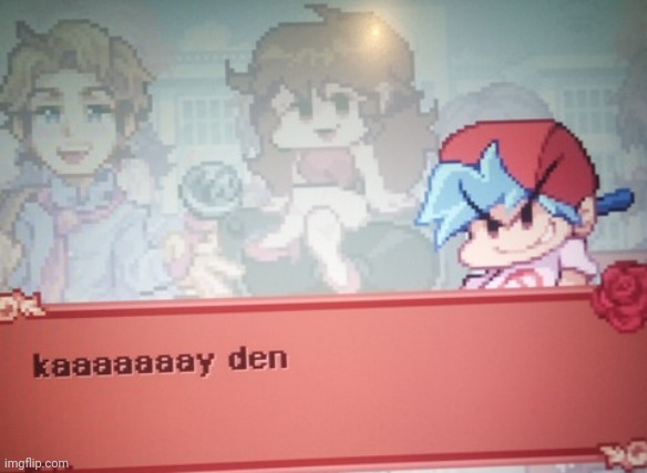 Kaaaaay Den | image tagged in kaaaaay den | made w/ Imgflip meme maker
