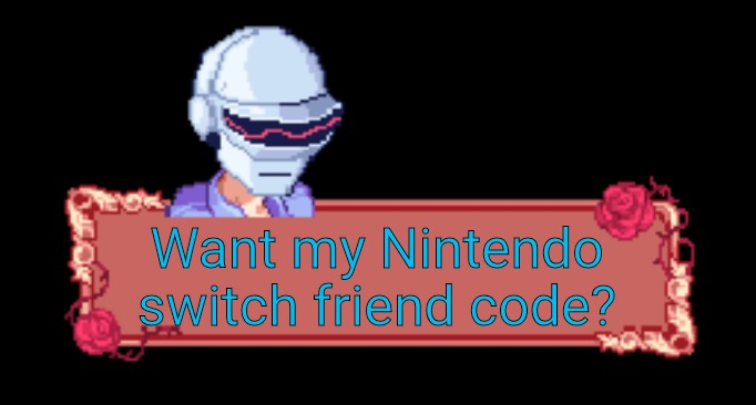 Daft punk senpai | Want my Nintendo switch friend code? | image tagged in daft punk senpai | made w/ Imgflip meme maker