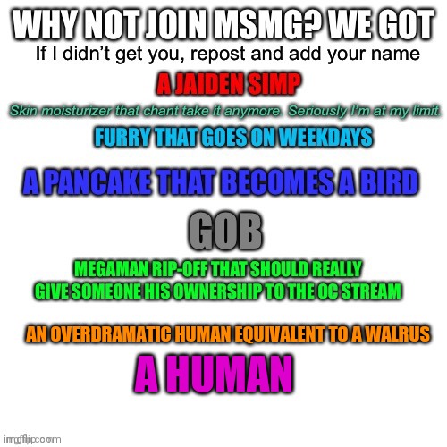 Here u go it go separated | A HUMAN; AN OVERDRAMATIC HUMAN EQUIVALENT TO A WALRUS | made w/ Imgflip meme maker