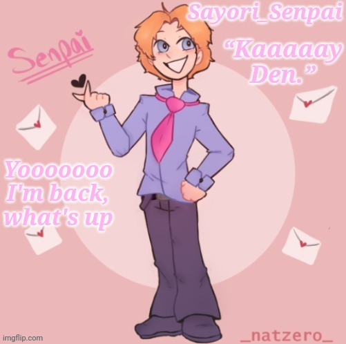 Sayori's Senpai temp but ★ | Yooooooo I'm back, what's up | image tagged in sayori's senpai temp but | made w/ Imgflip meme maker